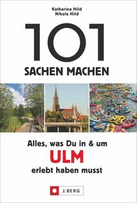 101 Sachen machen: Alles, was Du in & um Ulm erlebt haben musst - Cover