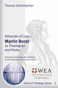 Advocate of Love – Martin Bucer as Theologian and Pastor