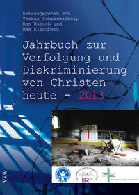 Das Jahrbuch zur Verfolgung und Diskriminierung von Christen heute - 2013