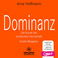 Dominanz - Die Kunst der erotischen Herrschaft | Erotischer Hörbuch Ratgeber MP3CD