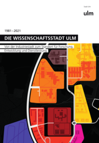 Die Wissenschaftsstadt Ulm - 1981-2021