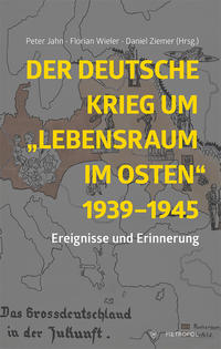 Der deutsche Krieg um „Lebensraum im Osten“ 1939–1945