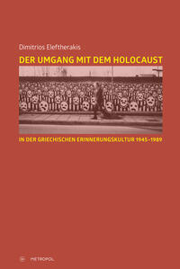 Der Umgang mit dem Holocaust in der griechischen Erinnerungskultur 1945–1989