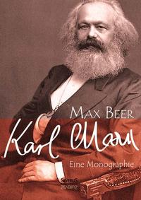 Karl Marx: Eine Monographie