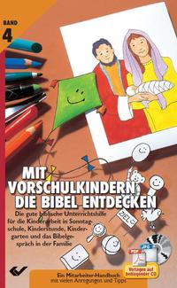 Mit Vorschulkindern die Bibel entdecken Bd. 4