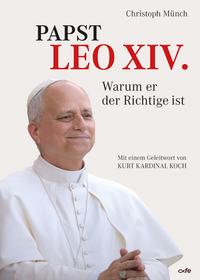 Cover-Abbildung für Papst Leo XIV. - Warum er der Richtige ist (Hardcover) (99999---978-3-86357-465-9)