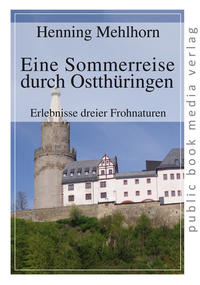 Eine Sommerreise durch Ostthüringen