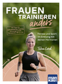 Cover: Tabea Lorch Frauen trainieren anders - Fitness und Sport im Einklang mit deinen Hormonen