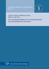 Das Gendiagnostikgesetz im Spannungsfeld von Humangenetik und Recht