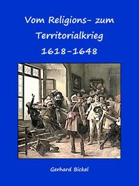 Vom Religions- zum Territorialkrieg 1618-1648