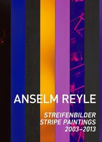 Anselm Reyle: Streifenbilder 2003–2013