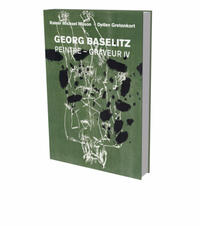 Georg Baselitz: Peintre – Graveur IV
