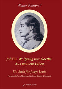 Johann Wolfgang von Goethe: Aus meinem Leben