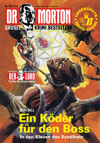 Dr. Morton 120: Ein Köder für den Boss