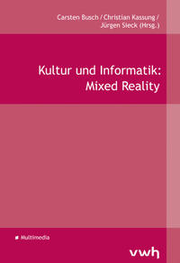 Kultur und Informatik: Mixed Reality