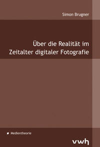 Über die Realität im Zeitalter digitaler Fotografie