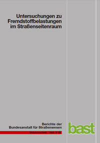 Untersuchungen zu Fremdstoffbelastungen im Strassenseitenraum