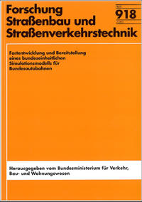 Fortentwicklung und Bereitstellung eines bundeseinheitlichen Simulationsmodells für Bundesautobahnen
