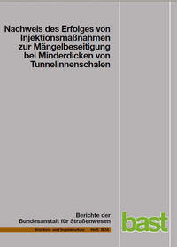 Nachweis des Erfolges von Injektionsmaßnahmen zur Mängelbeseitigung bei Minderdicken von Tunnelinnenschalen