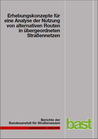 Erhebungskonzepte für eine Analyse der Nutzung von alternativen Routen in übergeordneten Straßennetzen