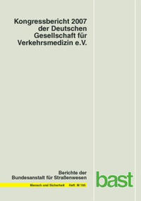 Kongressbericht 2007 der deutschen Gesellschaft für Verkehrsmedizin e. V.