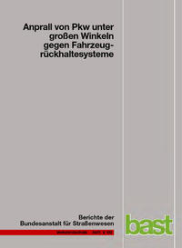 Anprall von Pkw unter großen Winkeln gegen Fahrzeugrückhaltesysteme