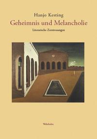 Geheimnis und Melancholie