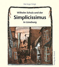 Wilhelm Schulz und der Simplicissimus in Lüneburg
