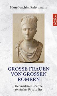 Große Frauen von großen Römern