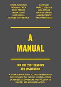A Manual. For the 21st Century Art Institution.