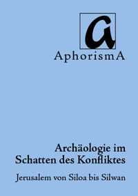 Archäologie im Schatten des Konflikes