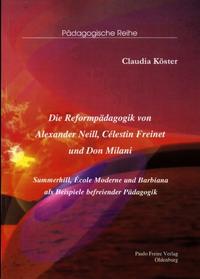 Die Reformpädagogik von Alexander Neill, Célestin Freinet und Don Milani