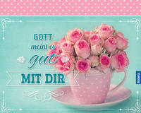 Gott meint es gut mit dir