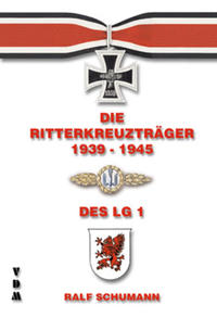 Die Ritterkreuzträger 1939-1945 / Die Ritterkreuzträger 1939-1945 des Lehrgeschwader 1