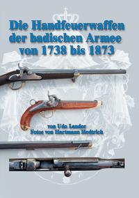 Die Handfeuerwaffen der badischen Armee von 1738 bis 1873