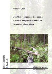 Evolution of important tree species in natural and primeval forests of the northern hemisphere