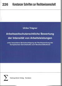 Arbeitszeitschutzrechtliche Bewertung der Intensität von Arbeitsleistungen unter besonderer Berücksichtigung der Rechtsprechung des Europäischen Gerichtshofes zum Bereitschaftsdienst