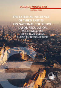 The external influence of third parties on national collective labor regulation and the weakening of trade unions during the economic crisis