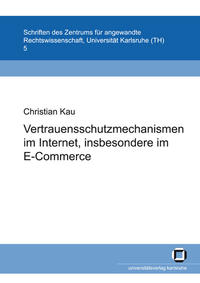 Vertrauensschutzmechanismen im Internet, insbesondere im E-Commerce