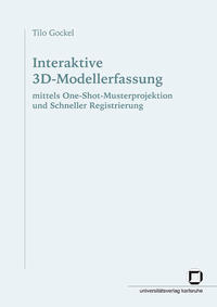 Interaktive 3D-Modellerfassung mittels One-Shot-Musterprojektion und Schneller Registrierung