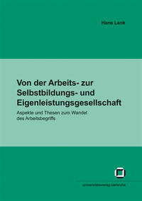 Von der Arbeits- zur Selbstbildungs- und Eigenleistungsgesellschaft