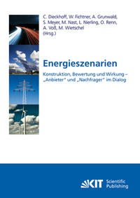 Energieszenarien : Konstruktion, Bewertung und Wirkung - "Anbieter" und "Nachfrager" im Dialog