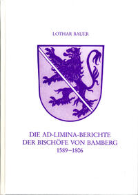 Die Ad-Limina-Bericht der Bischöfe von Bamberg 1589-1806