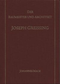 Der Baumeister und Architekt Joseph Greissing