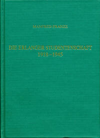 Die Erlanger Studentenschaft 1918-1945