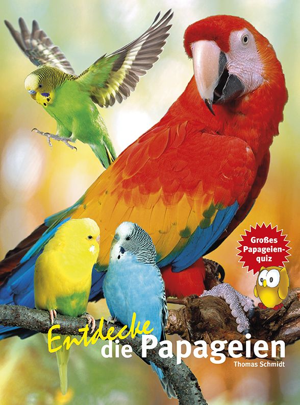 Cover-Abbildung für Entdecke die Papageien (Hardcover) (99999---978-3-86659-236-0)