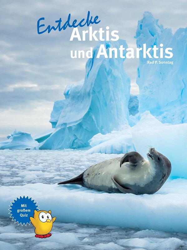 Cover-Abbildung für Entdecke Arktis und Antarktis (Hardcover) (99999---978-3-86659-527-9)