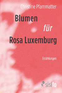 Blumen für Rosa Luxemburg