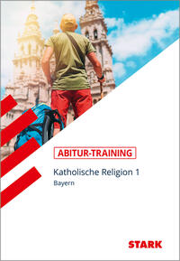 STARK Abitur-Training - Katholische Religion Band 1 - Bayern