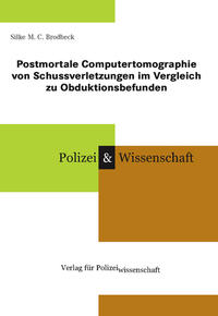 Postmortale Computertomographie von Schussverletzungen im Vergleich zu Obduktionsbefunden